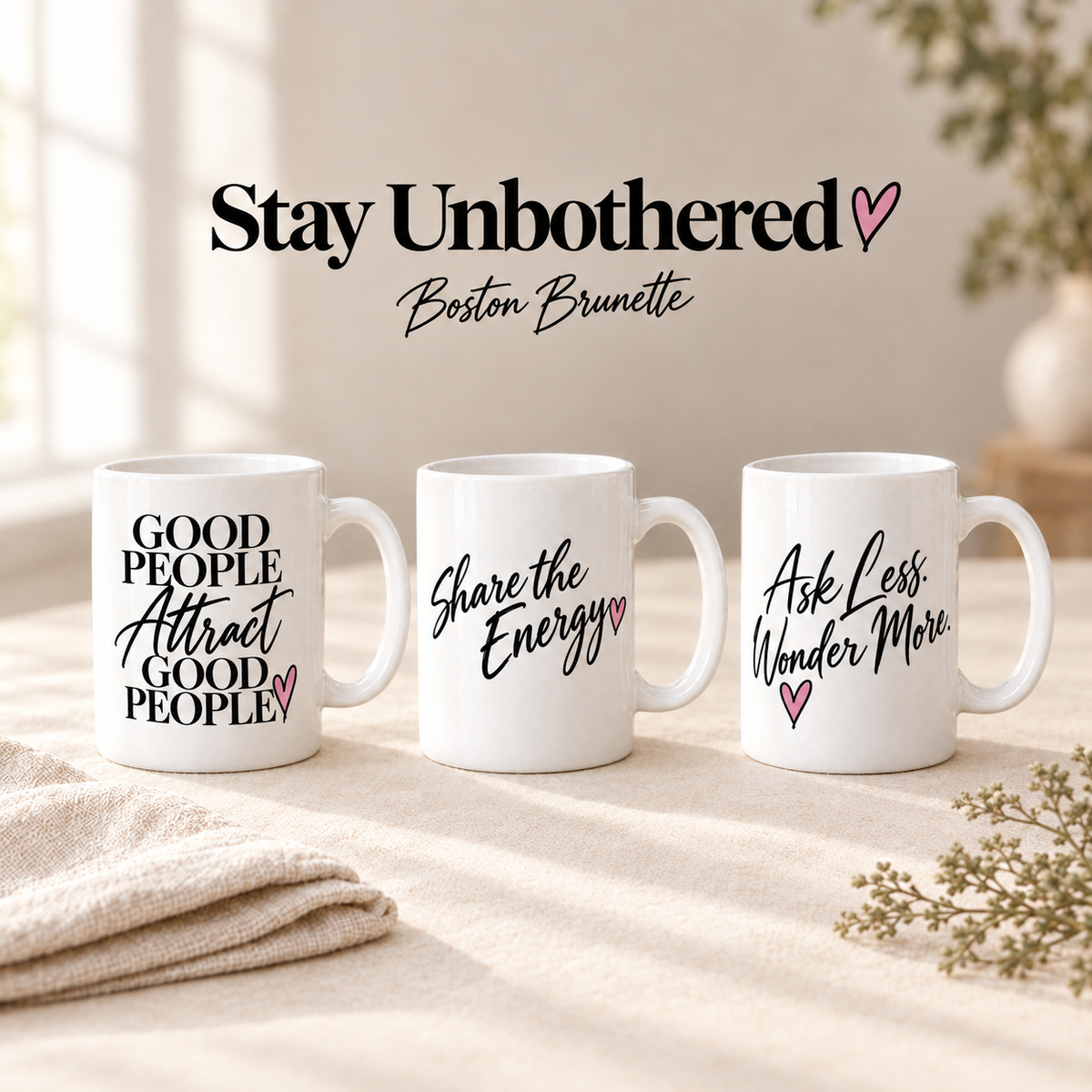 Stay Unbothered Boston Brunette mug collection promo graphic