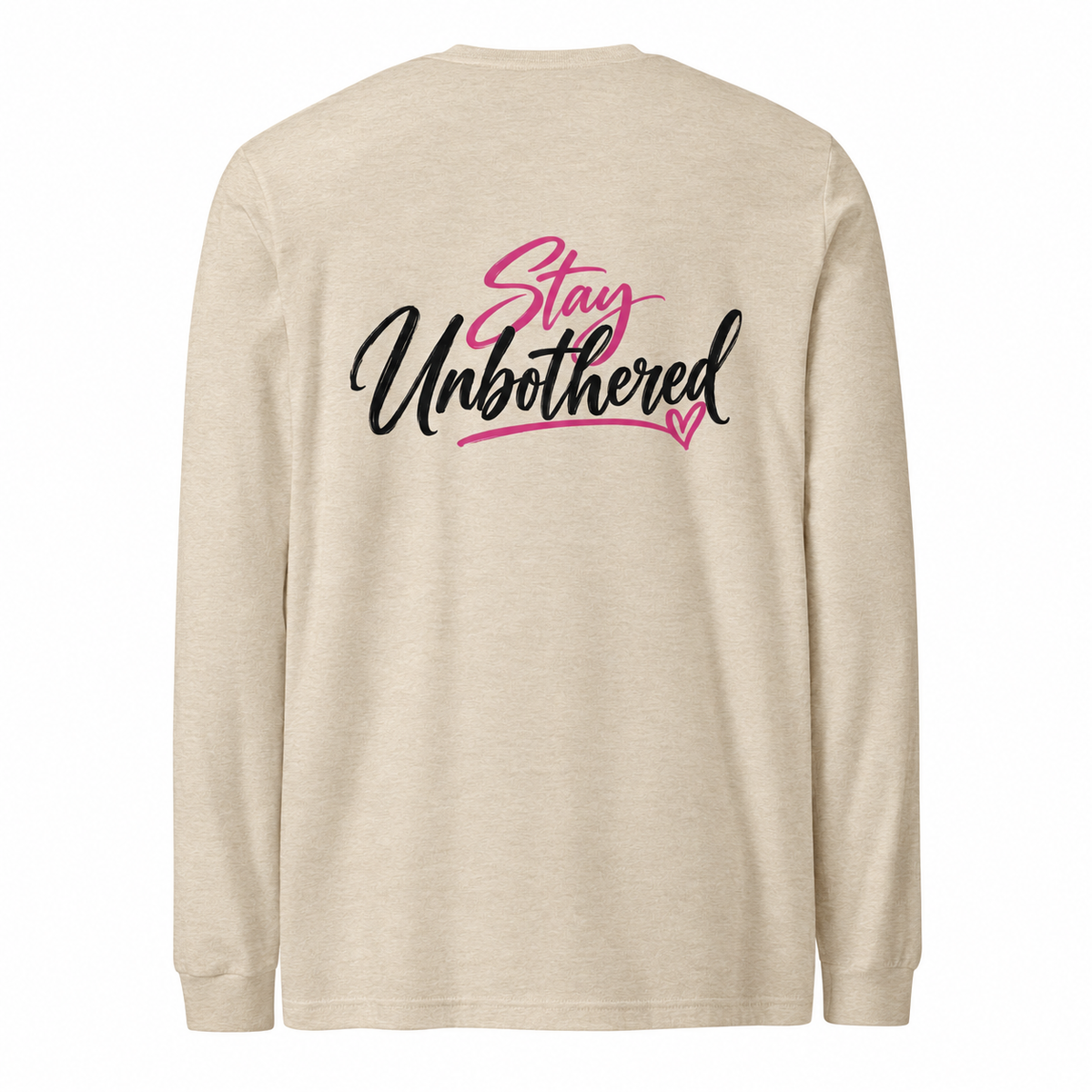 Champagne long sleeve tee back with Stay Unbothered graphic