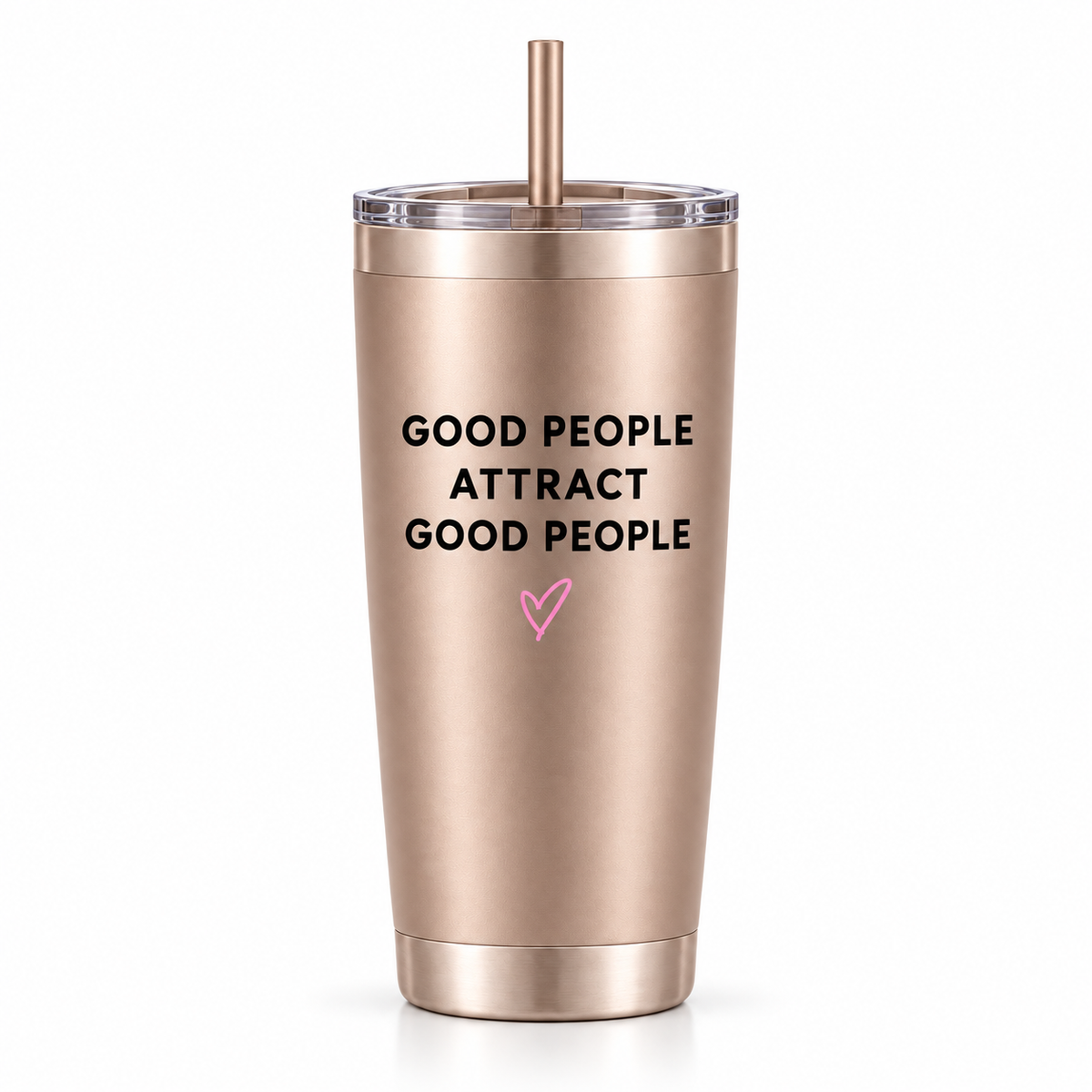 Good People Attract Good People champagne tumbler